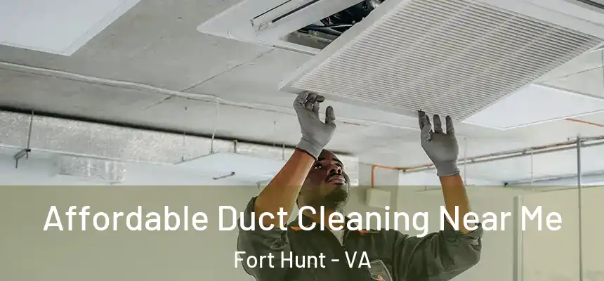 Affordable Duct Cleaning Near Me Fort Hunt - VA
