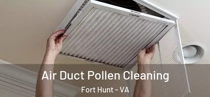 Air Duct Pollen Cleaning Fort Hunt - VA
