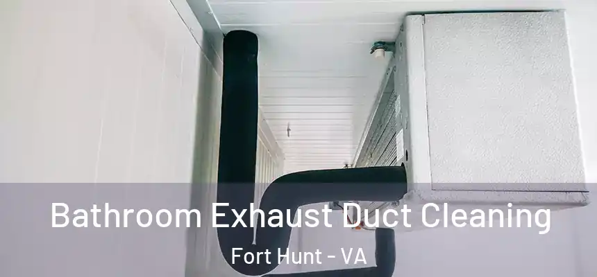  Bathroom Exhaust Duct Cleaning Fort Hunt - VA