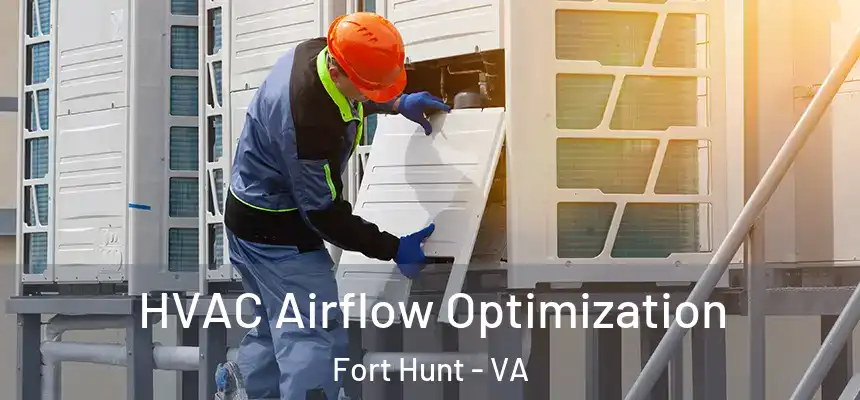  HVAC Airflow Optimization Fort Hunt - VA