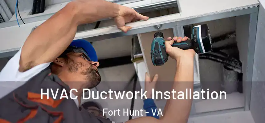 HVAC Ductwork Installation Fort Hunt - VA