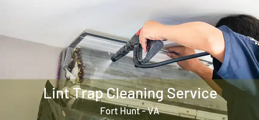  Lint Trap Cleaning Service Fort Hunt - VA