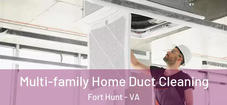 Multi-family Home Duct Cleaning Fort Hunt - VA