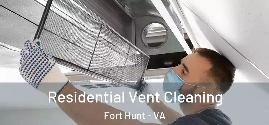  Residential Vent Cleaning Fort Hunt - VA