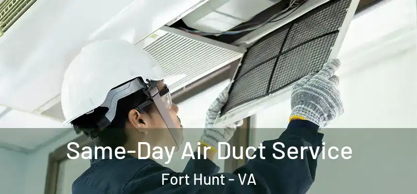 Same-Day Air Duct Service Fort Hunt - VA