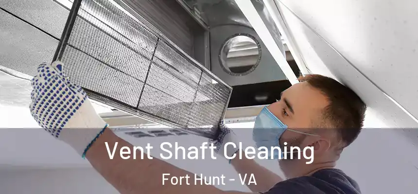  Vent Shaft Cleaning Fort Hunt - VA