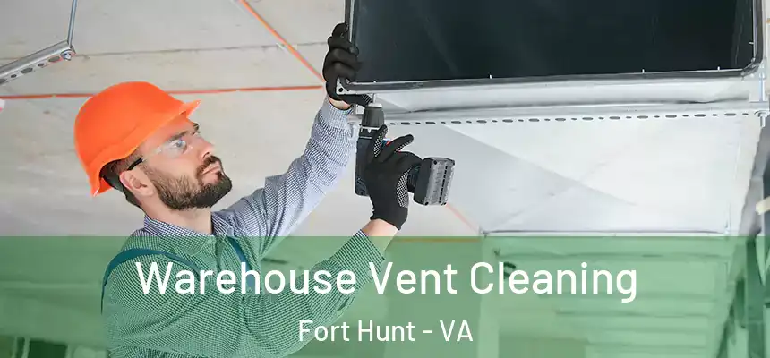 Warehouse Vent Cleaning Fort Hunt - VA
